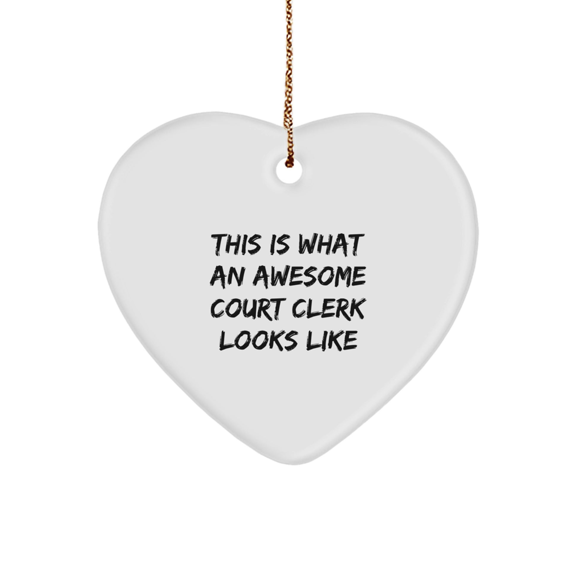 Funny Court Clerk Gifts from Friends for Christmas - This Is What An Awesome Court Clerk Looks Like Heart Ornament - Image 1