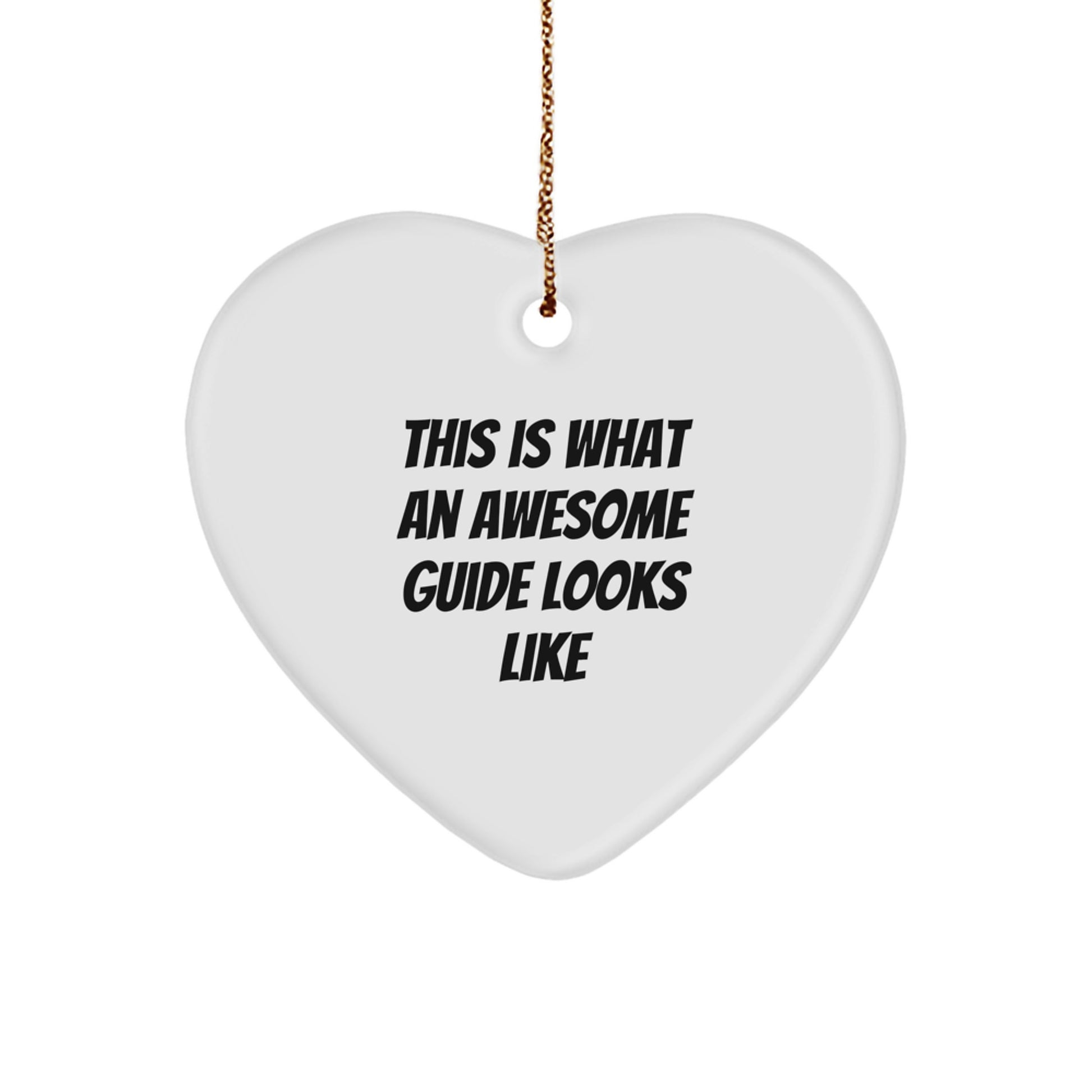 Funny Guide Gifts from Friends for Men, Women, and Family - This Is What An Awesome Guide Looks Like Heart Ornament, White Color, 2.75" Tall, Christmas Unique Gifts - Image 1