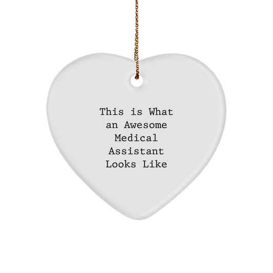 Medical Assistant Gifts from Friends, Family, or Coworkers - Heart Ornament with Inspirational Quote 'This Is What An Awesome Medical Assistant Looks Like' for Christmas - Image 1