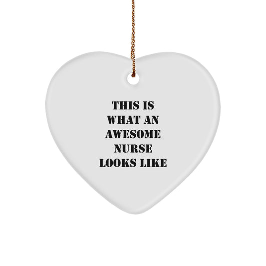 Funny Nurse Heart Ornament Gifts from Men for Christmas - This Is What An Awesome Nurse Looks Like - Image 1