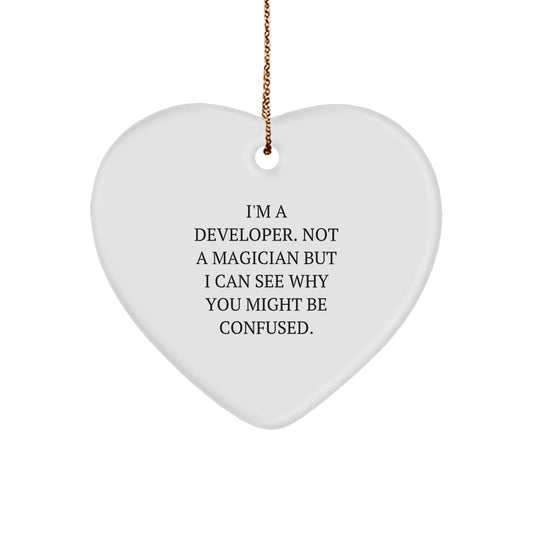 Funny Developer Gifts for Him or Her - Heart Ornament with 'I'm A Developer. Not A Magician But I Can See Why You Might Be Confused.' Quote, Perfect for Christmas - Image 1