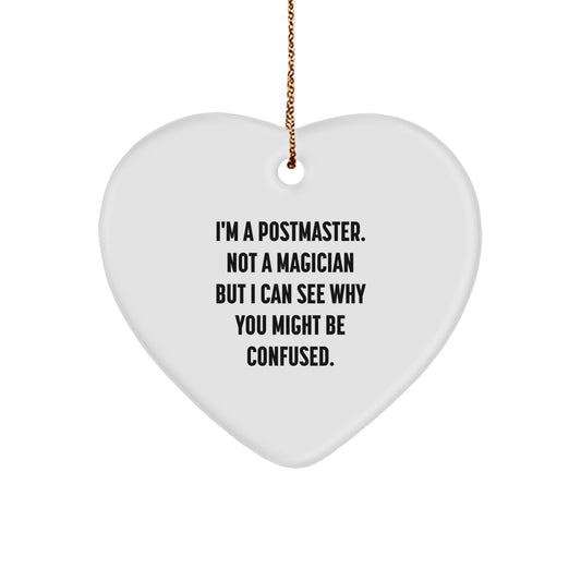 Funny Postmaster Gifts, Heart Ornament for Christmas, 'I'm A Postmaster. Not A Magician But I Can See Why You Might Be Confused.' - Gifts from Men to Postmaster, Friends to Coworkers - Image 1