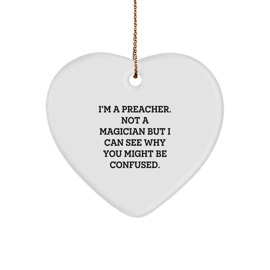 Preacher Gifts, Funny Heart Ornament, I'm A Preacher, Not A Magician Gifts from Family to Preacher for Christmas - Image 1
