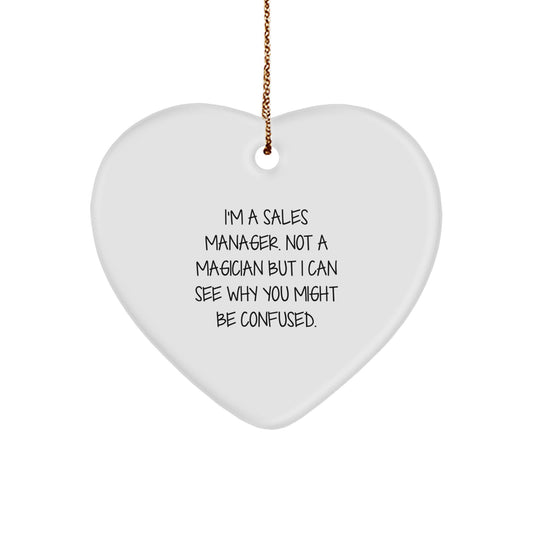 Funny Sales Manager Gifts for Christmas - 'I'm A Sales Manager. Not A Magician...' Heart Ornament, Gifts from Family - Image 1