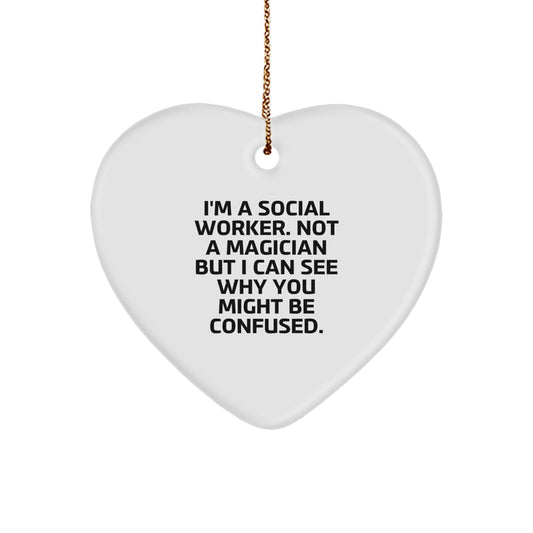Funny Social Worker Gifts from Friends - 'I'm A Social Worker. Not A Magician' Heart Ornament for Christmas - Image 1