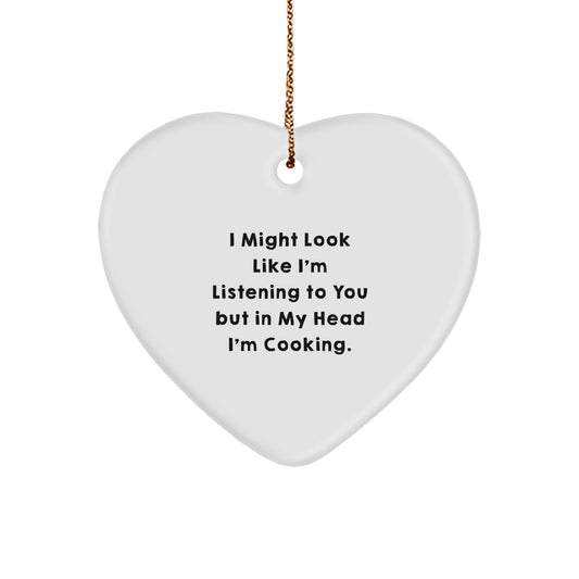 Funny Cooking Quotes Heart Ornament, Gifts from Friends for Cooking Lovers, Christmas Unique Gifts for Women, I Might Look Like I'm Listening, Cooking Enthusiasts, Heart-Shaped Decor - Image 1