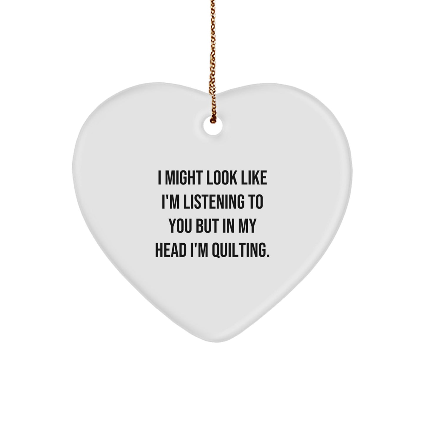 Quilting Fun Gifts from Friends for Quilting Enthusiasts - Heart Ornament with Funny Quote, Perfect Christmas Unique Gift for Women, Men, Coworkers, or Family - Image 1