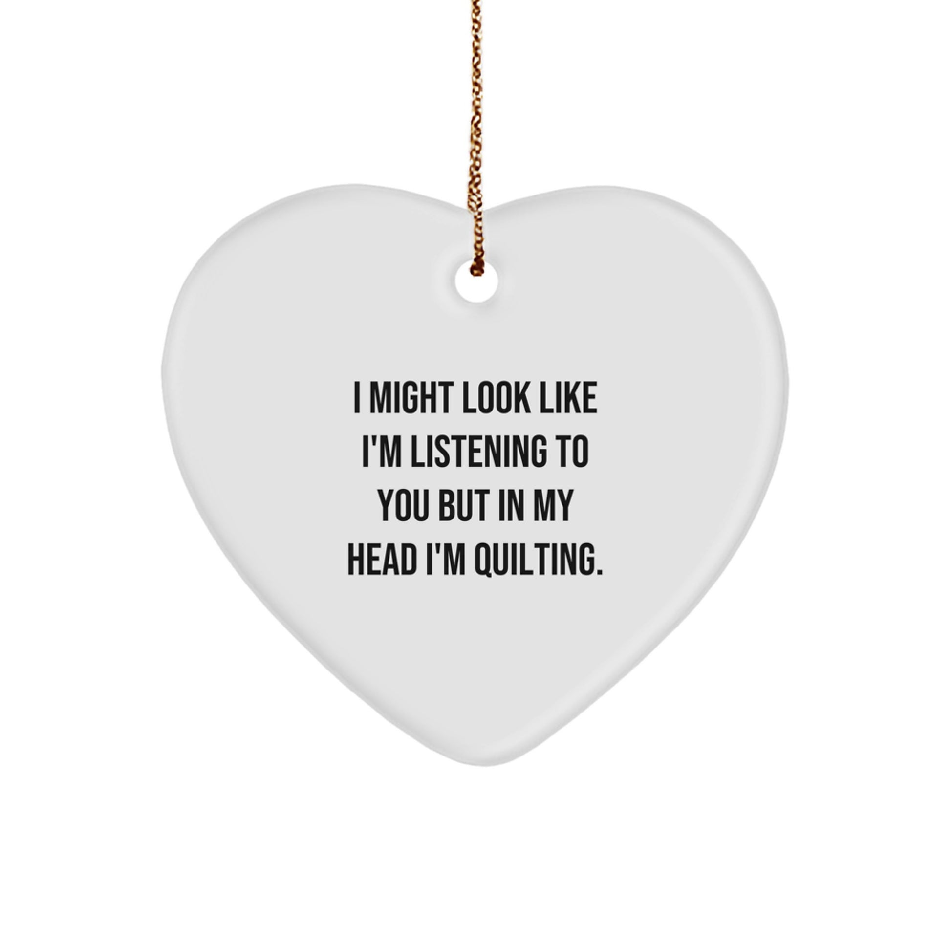 Quilting Fun Gifts from Friends for Quilting Enthusiasts - Heart Ornament with Funny Quote, Perfect Christmas Unique Gift for Women, Men, Coworkers, or Family - Image 1