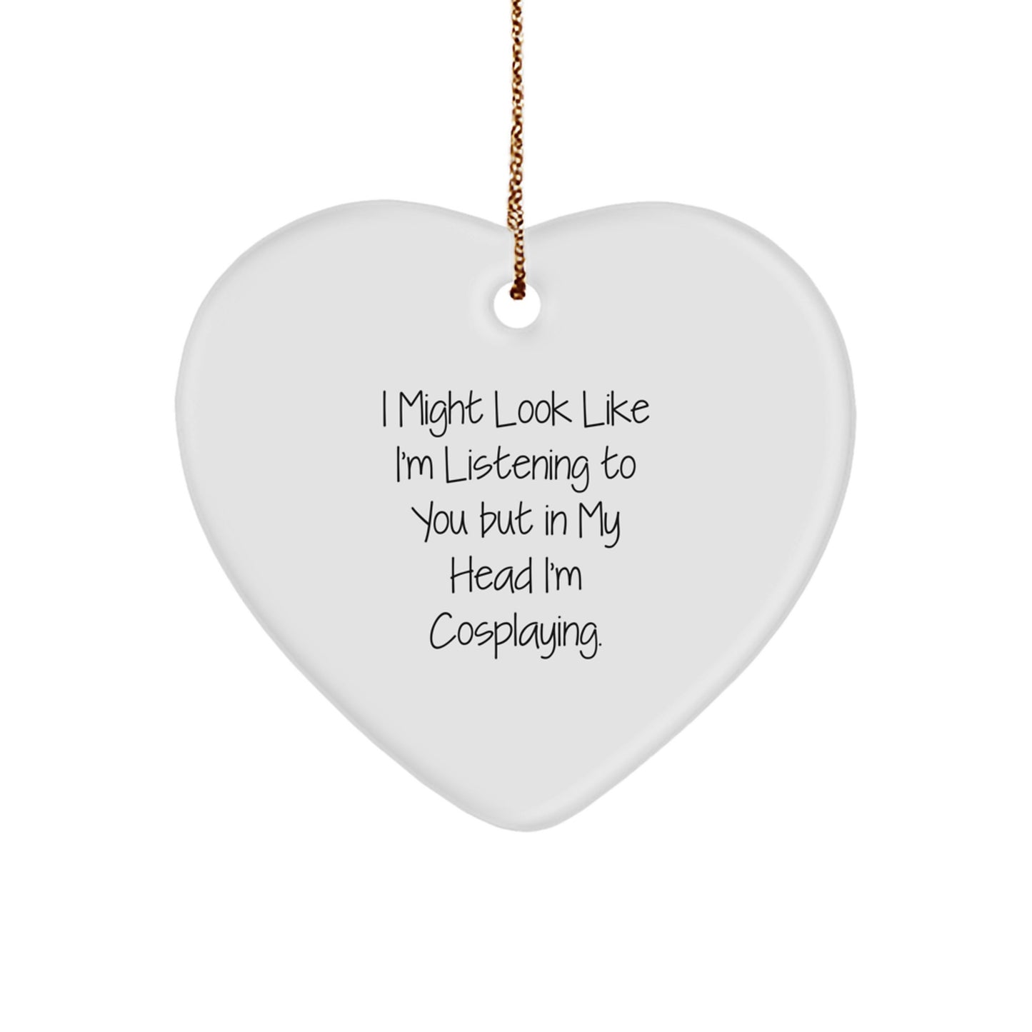 Cosplaying Heart Ornament Gifts from Friends- Funny Christmas Quote Inside, Gifts for Cosplaying Men, Christmas Unique Heart Shaped Decorations - Image 1