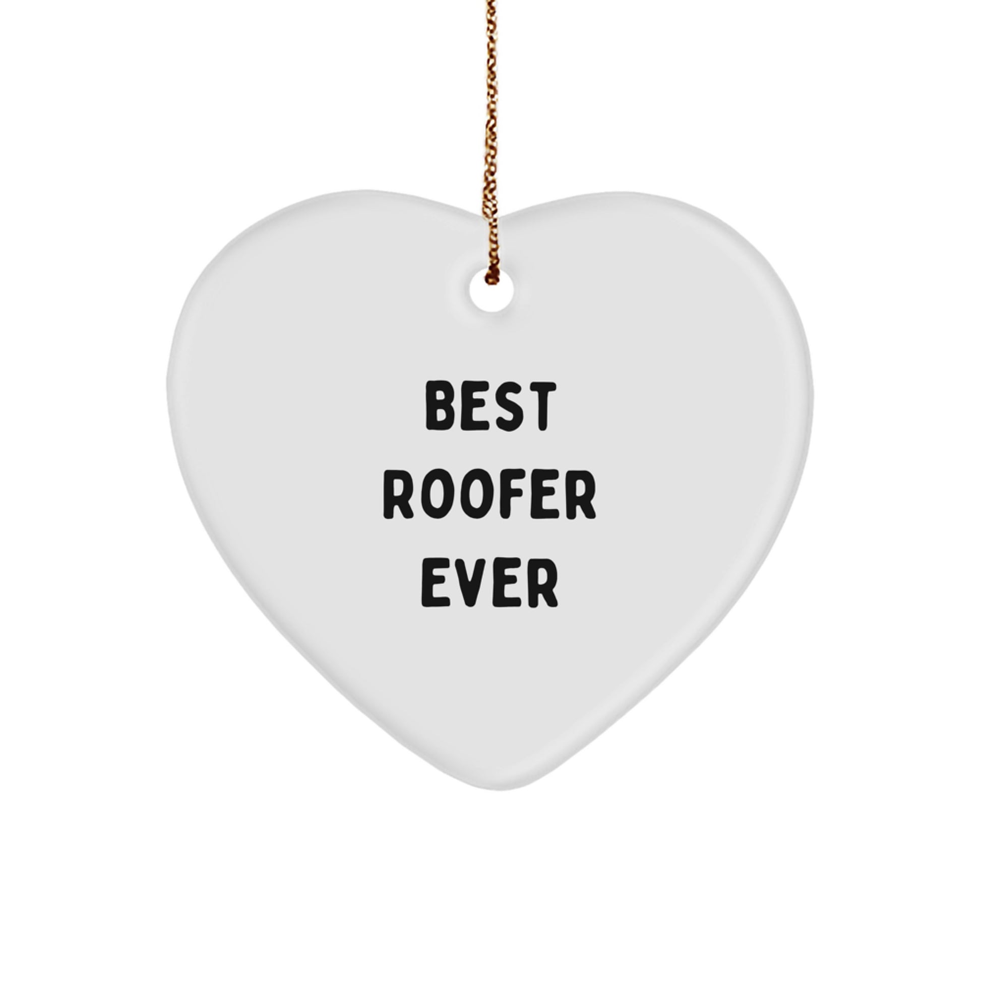 Funny Roofer Gifts from Men to Best Roofer Ever - Heart Ornament for Christmas - Image 1