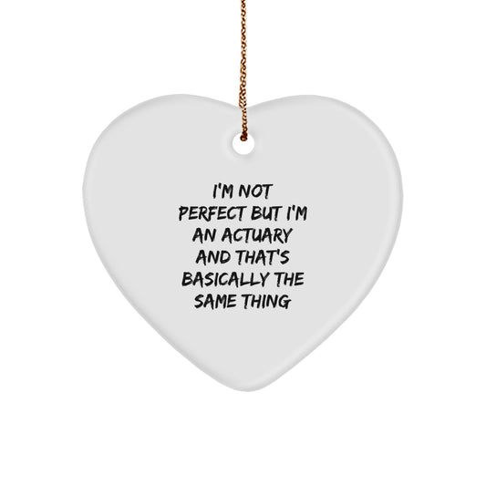 Actuary Gifts from Friends, Family, or Coworkers - Heart Ornament with Funny Quote, Christmas Unique Presents for Actuary, White Heart Shaped, 2.75" tall, 0.5 oz, MDF and Plastic Finish - Image 1