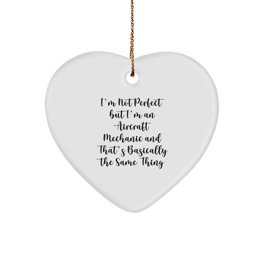 Aircraft Mechanic Gifts from Friends - Heart Ornament with 'I'm Not Perfect' Quote, Christmas Unique Presents for Men - Image 1