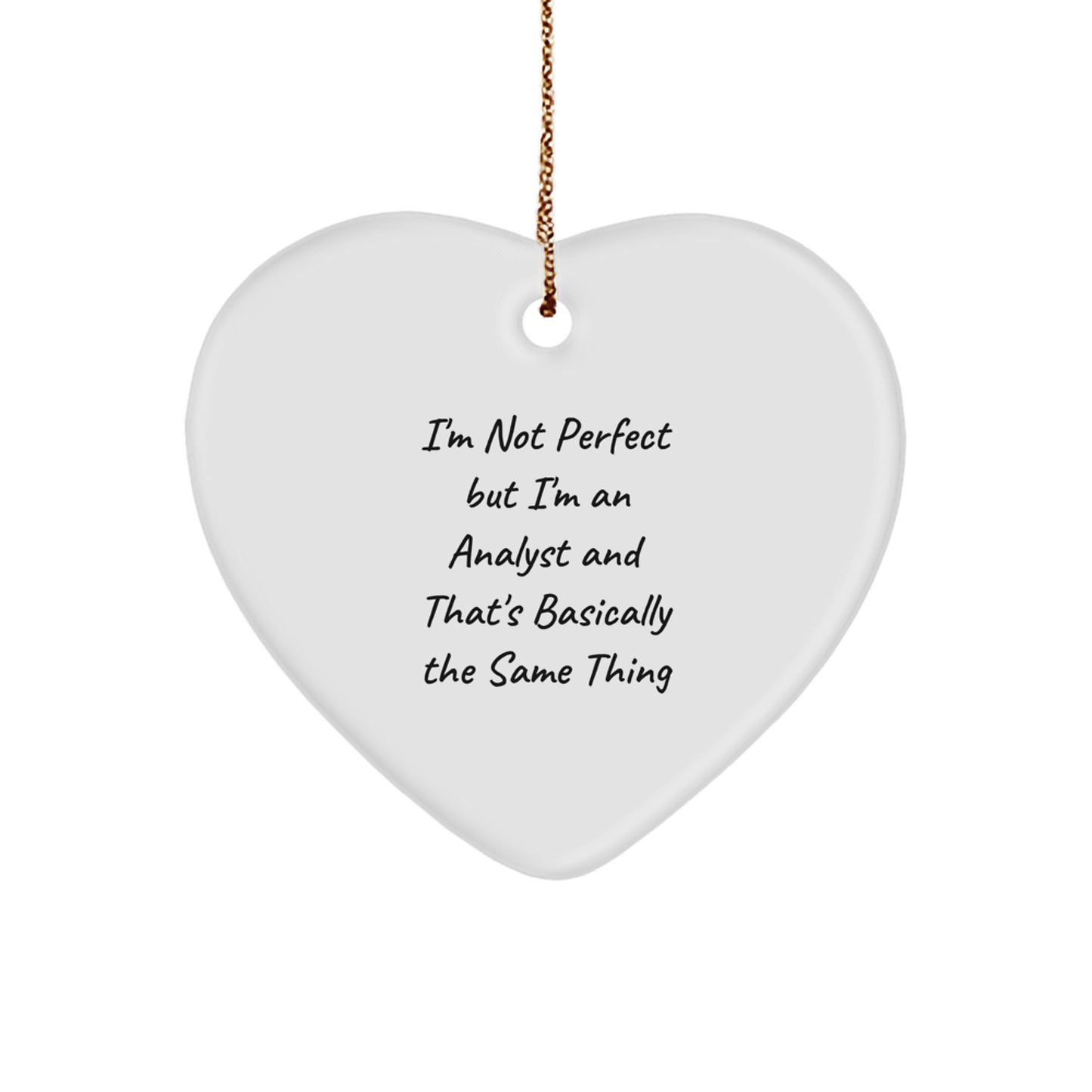 Funny Analyst Gifts for Friends, Coworkers, or Family - 'I'm Not Perfect' Heart Ornament, White, 2.75" tall, Perfect for Christmas - Image 1
