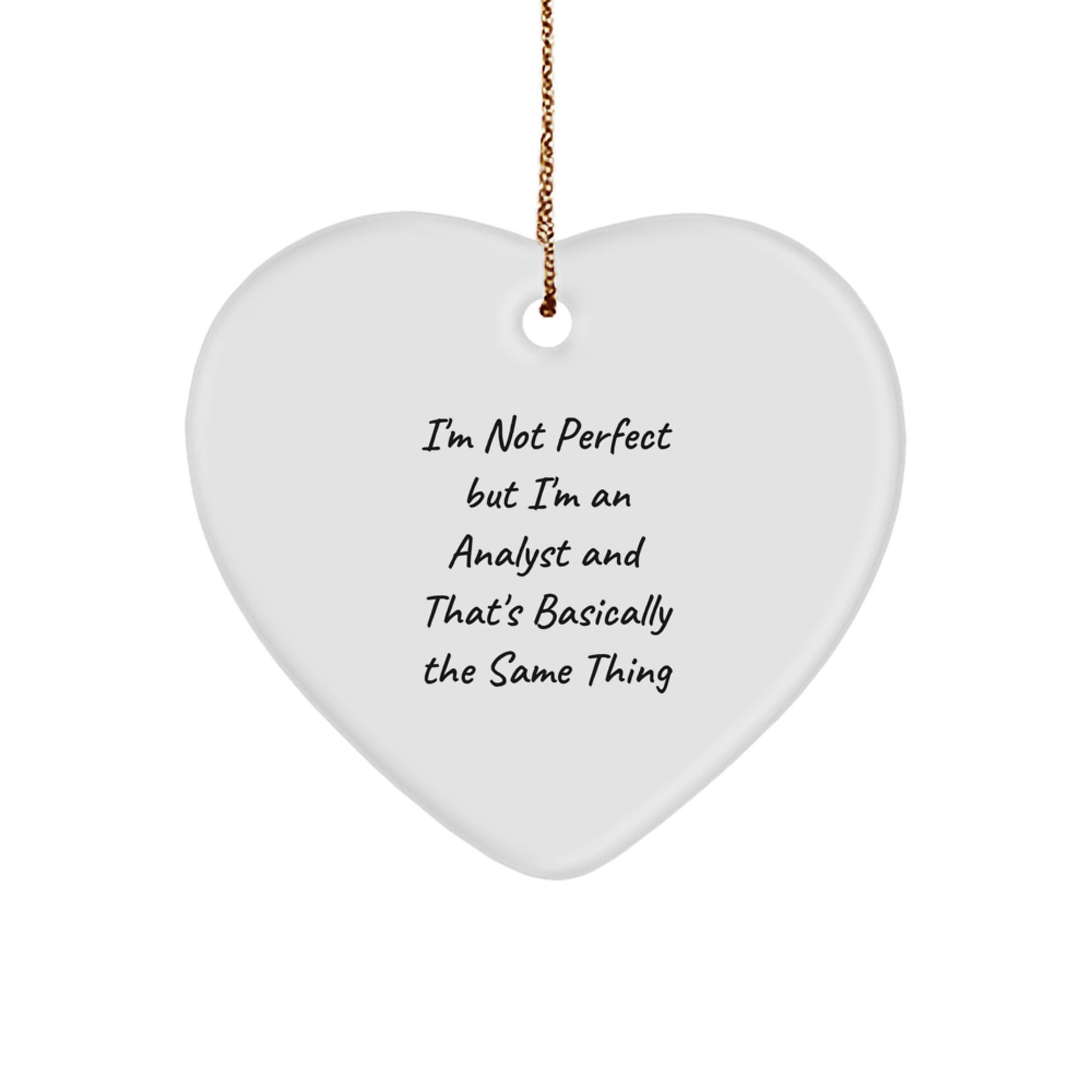 Funny Analyst Gifts for Friends, Coworkers, or Family - 'I'm Not Perfect' Heart Ornament, White, 2.75" tall, Perfect for Christmas - Image 1