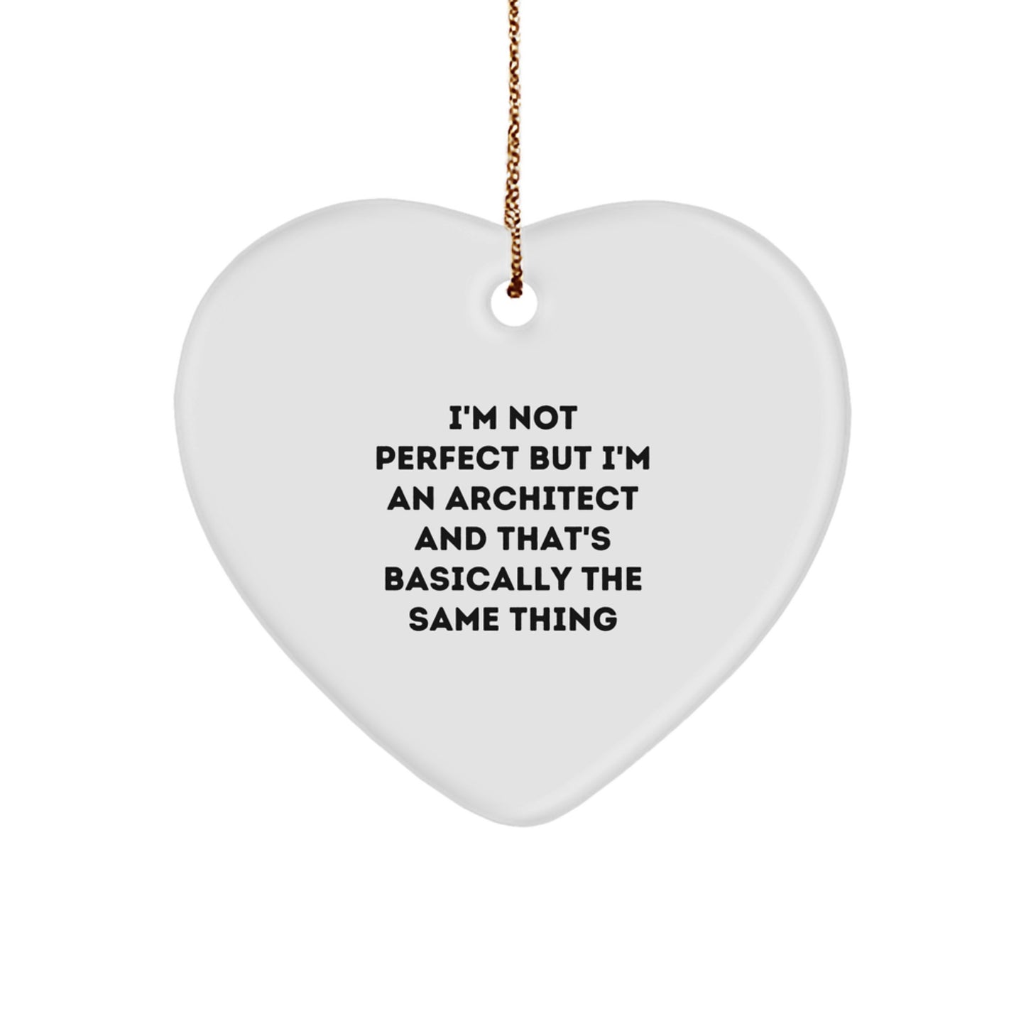 Architect Gifts, Heart Ornament, Funny Quote, 'I'm Not Perfect' Christmas Ornament for Men, Women, Friends, Family - Image 1