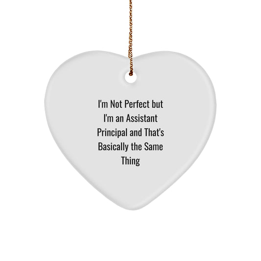 Assistant Principal Heart Ornament Gifts from Friends for Christmas - 'I'm Not Perfect But I'm An Assistant Principal And That's Basically The Same Thing' - Image 1