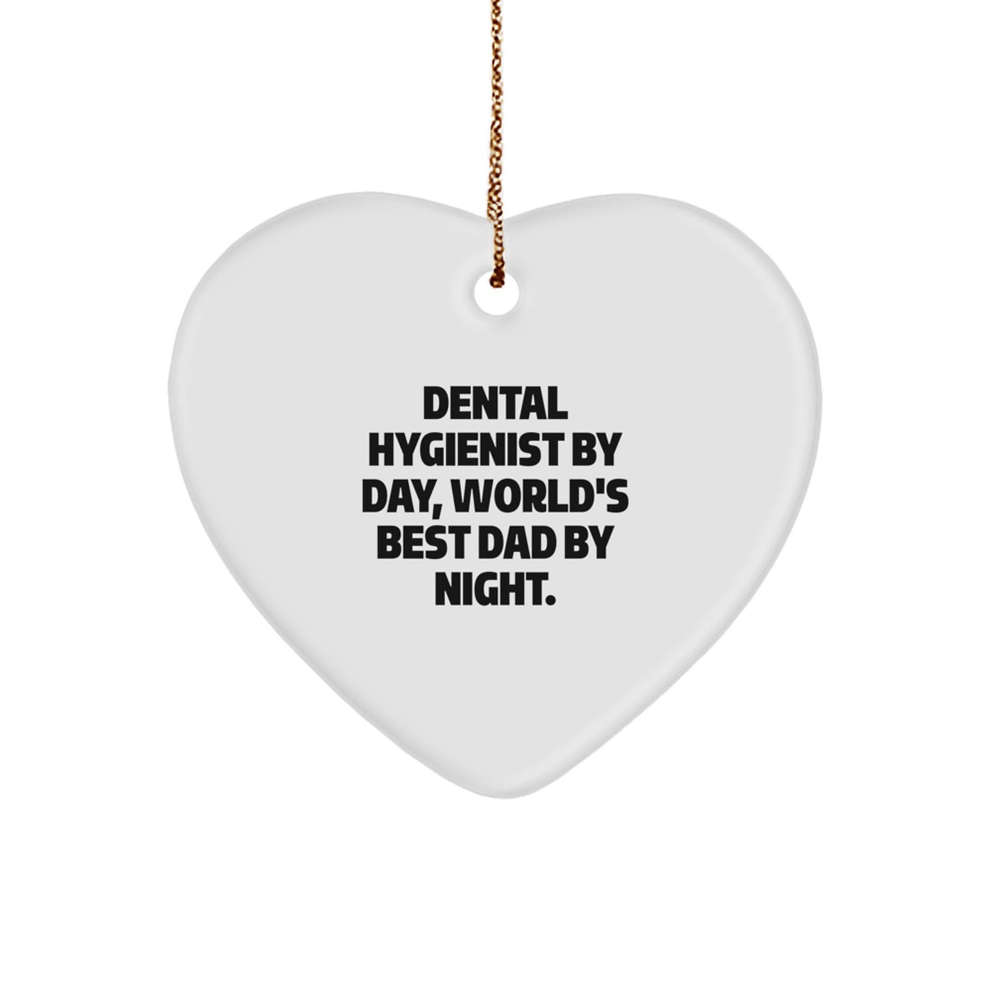 Dental Hygienist Gifts for Christmas - Funny Heart Ornament from World's Best Dad - Image 1