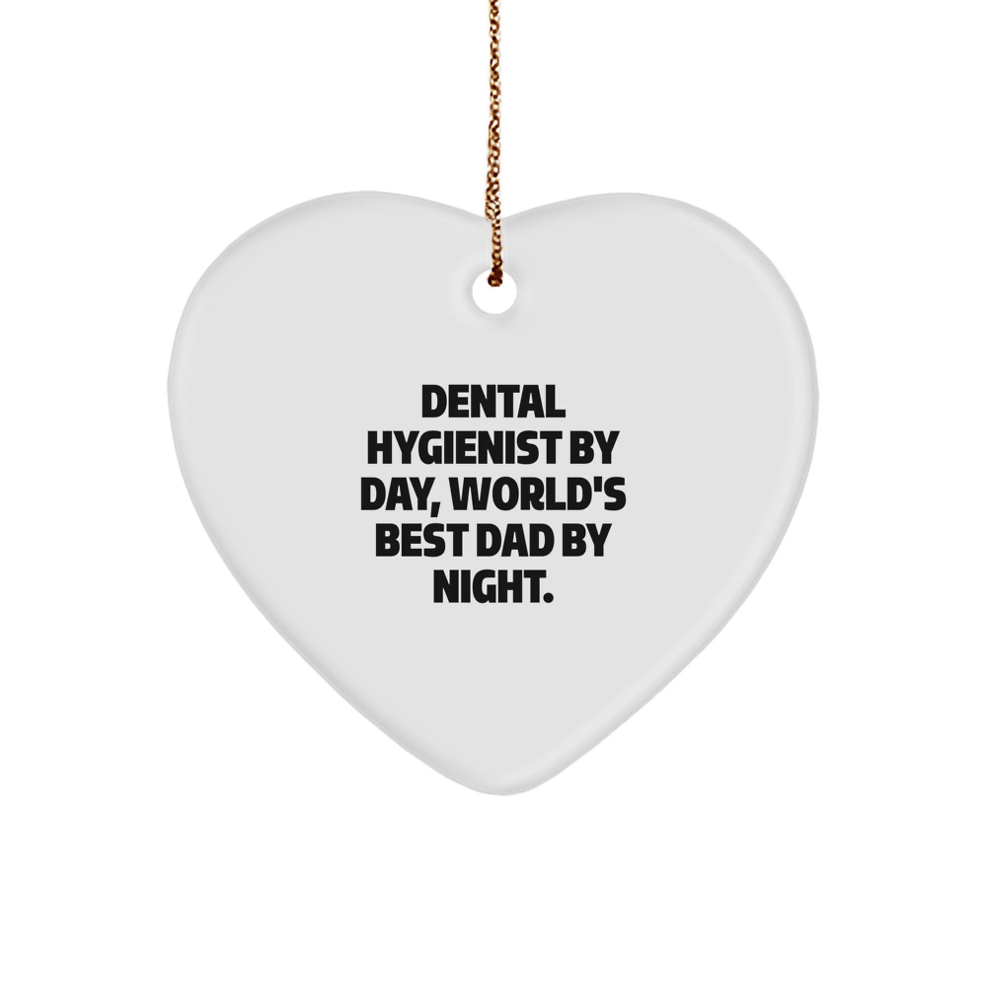 Dental Hygienist Gifts for Christmas - Funny Heart Ornament from World's Best Dad - Image 1