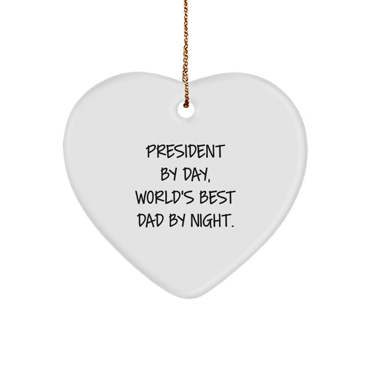 President By Day, World's Best Dad By Night. Heart Ornament, Funny Quote Gifts from Men to President, Unique Christmas Unique Gifts for President - Image 1