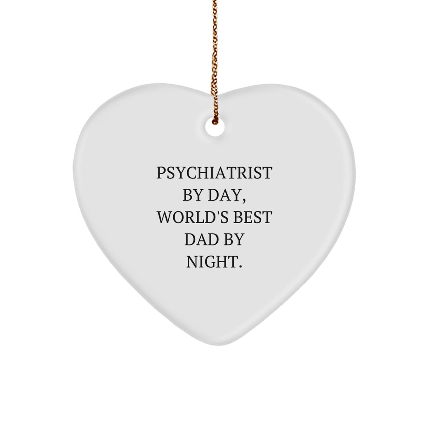 Funny Psychiatrist Gifts from World's Best Dad By Night., Heart Ornament for Christmas, 'Psychiatrist By Day, World's Best Dad By Night.' Quote, Gifts for Psychiatrist - Image 1