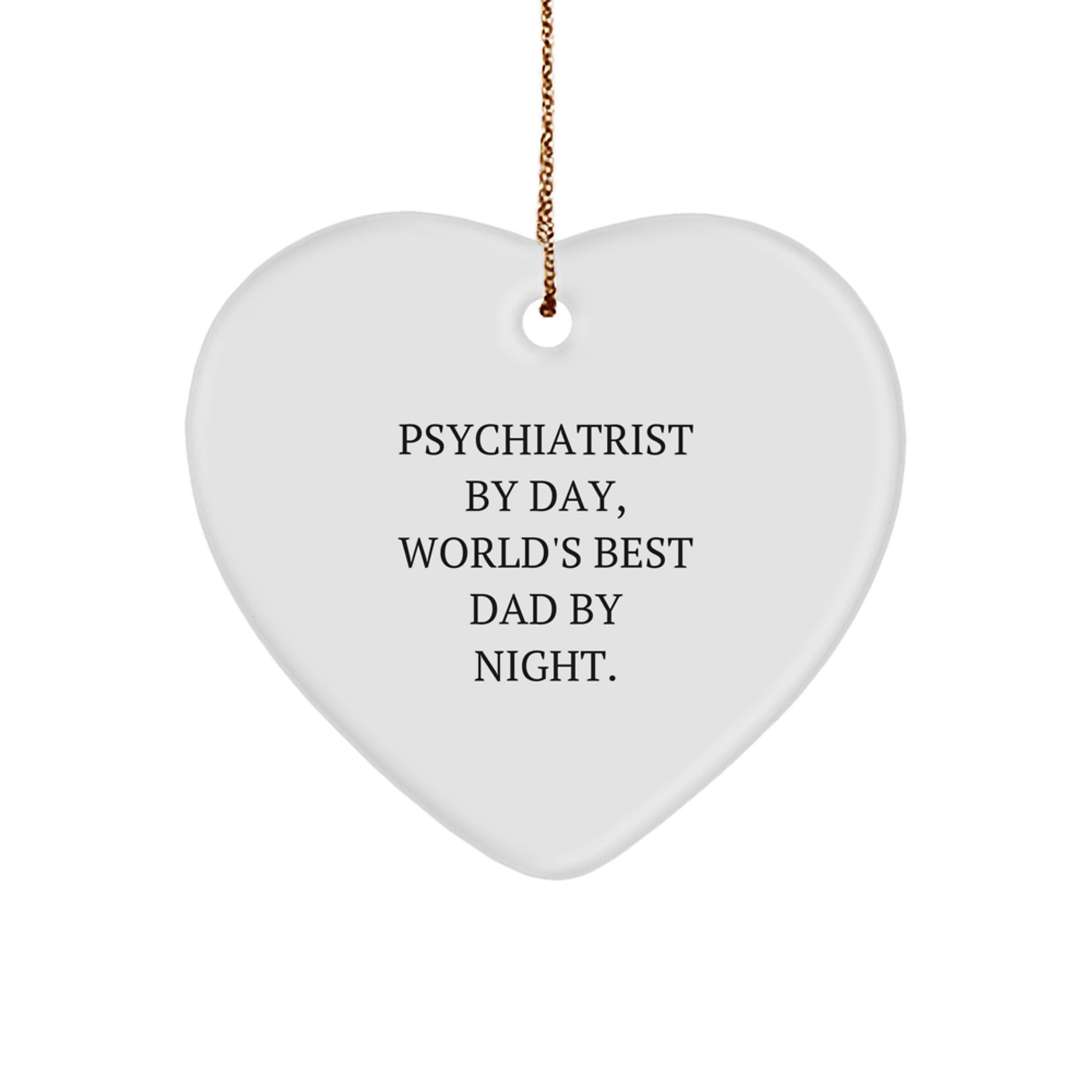 Funny Psychiatrist Gifts from World's Best Dad By Night., Heart Ornament for Christmas, 'Psychiatrist By Day, World's Best Dad By Night.' Quote, Gifts for Psychiatrist - Image 1
