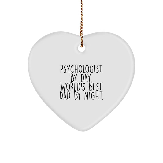 Psychologist By Day, World's Best Dad By Night. Funny Heart Ornament, Gifts from Mom, Gifts for Dad, Unique Christmas Unique Gifts - Image 1