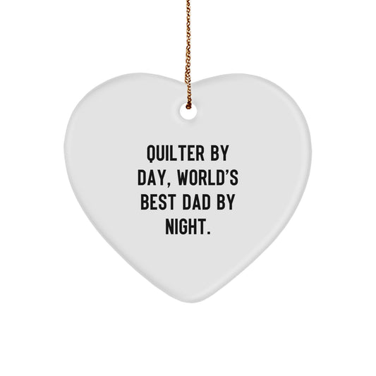 Quilter Gifts from Men: Heart Ornament for Quilter By Day, World's Best Dad By Night. - Funny Christmas Unique Gift - Image 1