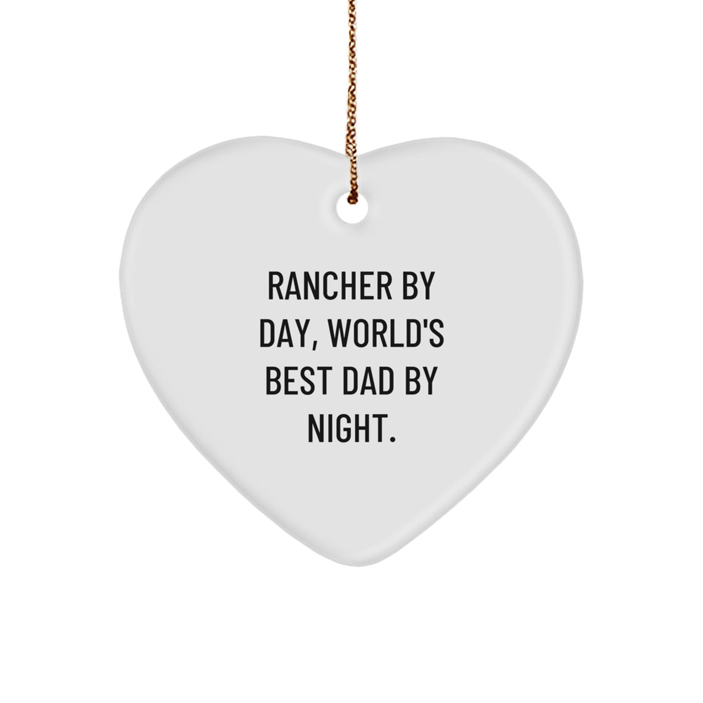 Rancher Gifts by Day, Heartfelt Ornaments by Night, Funny Christmas Decorations for Men, 'Rancher By Day, World's Best Dad By Night.' - Image 1