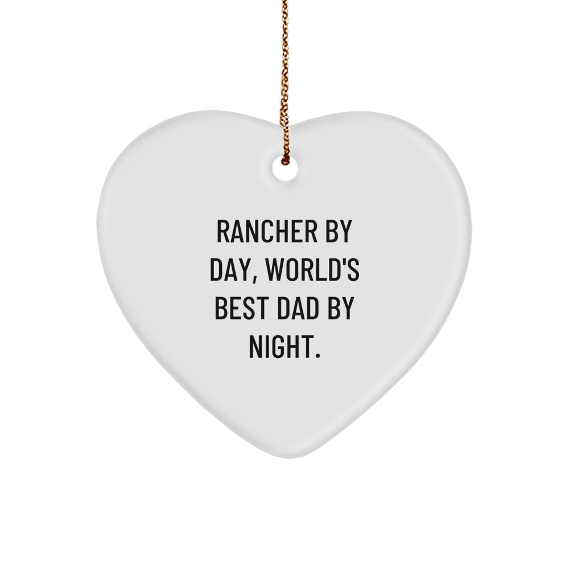 Rancher Gifts by Day, Heartfelt Ornaments by Night, Funny Christmas Decorations for Men, 'Rancher By Day, World's Best Dad By Night.' - Image 1