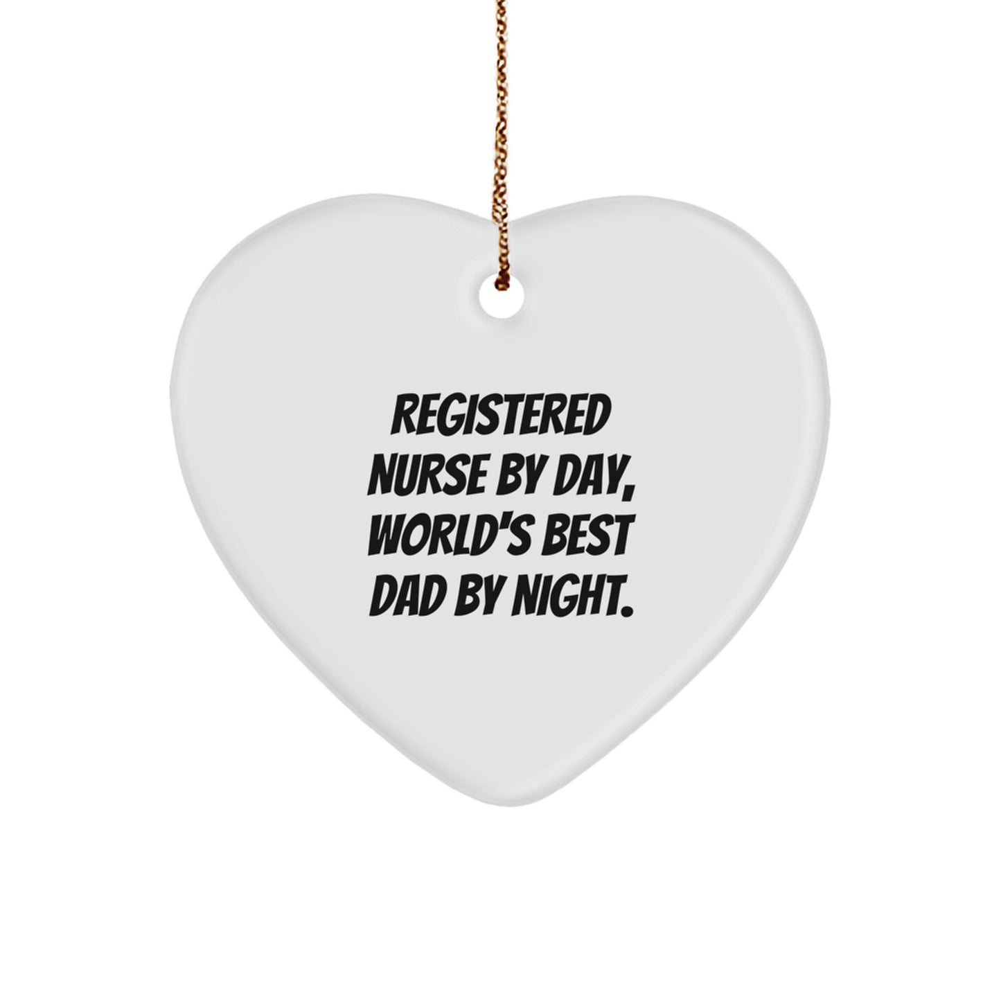 Funny Registered Nurse Gifts from Men, Christmas Unique Heart Ornaments for Registered Nurse By Day, World's Best Dad By Night. - Image 1
