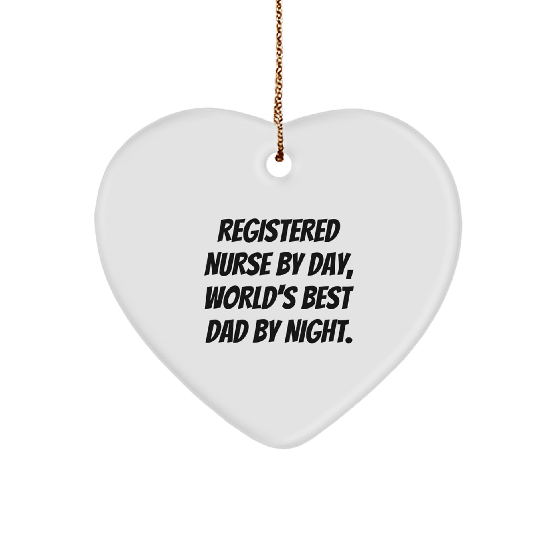 Funny Registered Nurse Gifts from Men, Christmas Unique Heart Ornaments for Registered Nurse By Day, World's Best Dad By Night. - Image 1