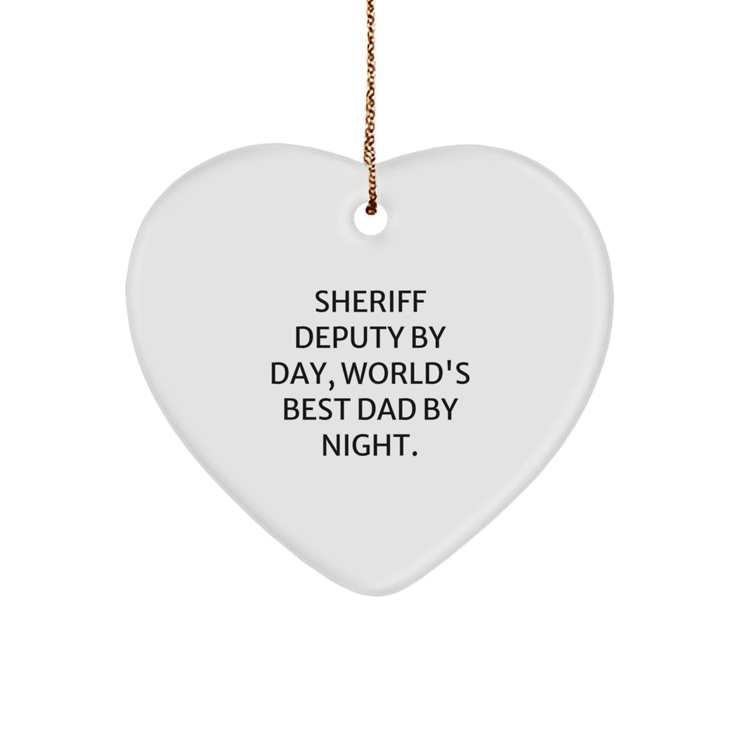 Sheriff Deputy Gifts, Funny Quote Christmas Heart Ornament, Gifts from Men to Sheriff Deputy, Gifts for Sheriff Deputy By Day, World's Best Dad By Night. - Image 1