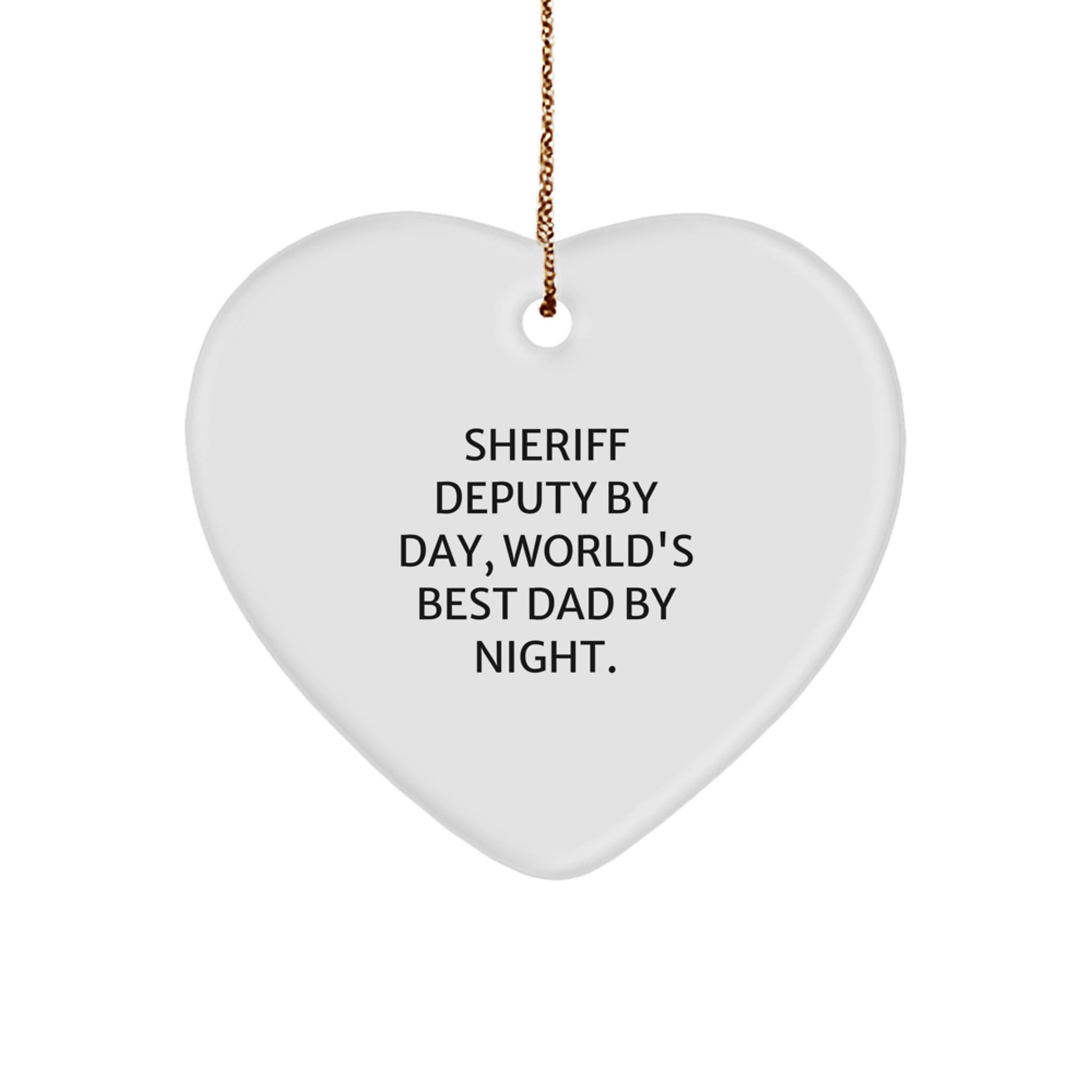 Sheriff Deputy Gifts, Funny Quote Christmas Heart Ornament, Gifts from Men to Sheriff Deputy, Gifts for Sheriff Deputy By Day, World's Best Dad By Night. - Image 1