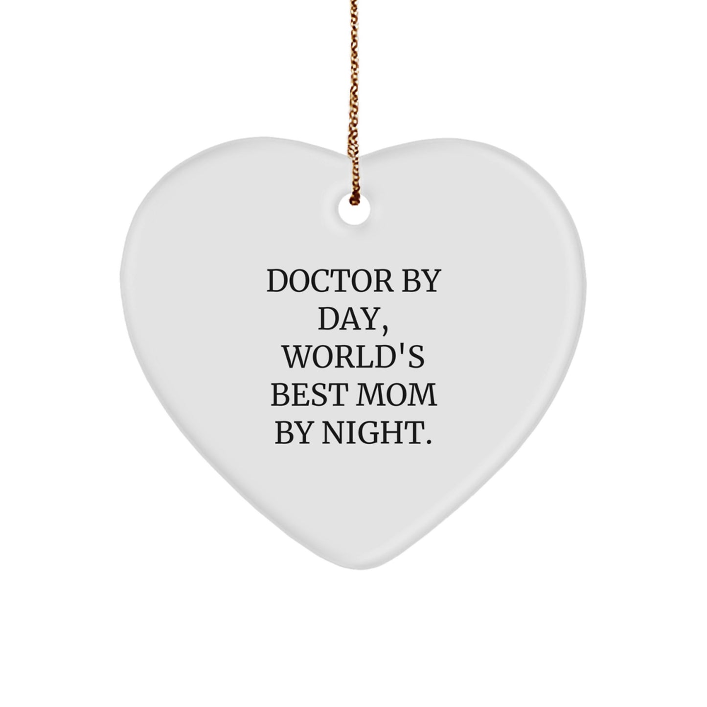 Funny Doctor Gifts by Day, Heart Ornament for World's Best Mom By Night, Christmas Unique Gifts from Friends - Image 1
