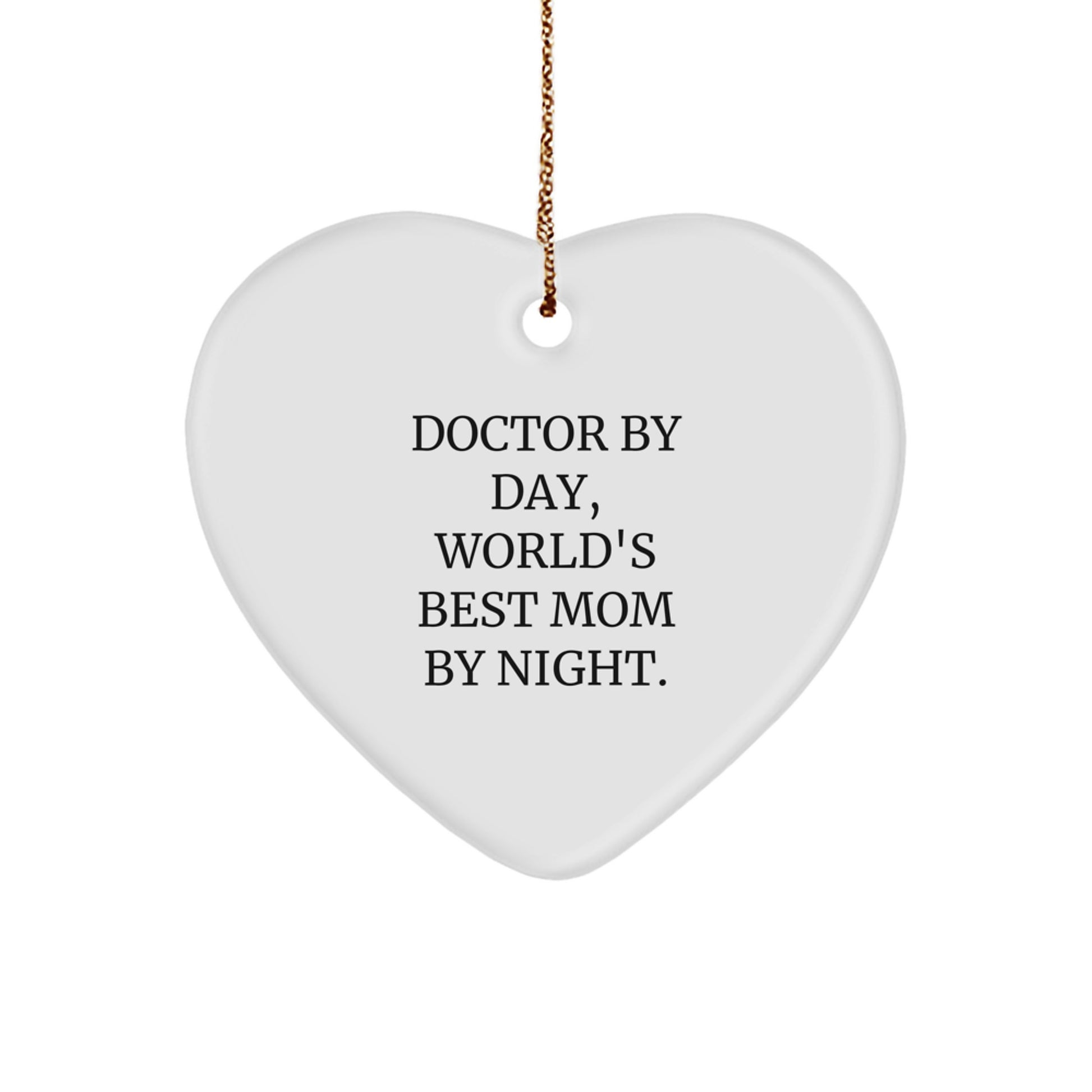 Funny Doctor Gifts by Day, Heart Ornament for World's Best Mom By Night, Christmas Unique Gifts from Friends - Image 1