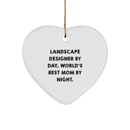 Landscape Designer Gifts from Friends, Family, or Coworkers - Heart Ornament with Funny Quote 'Landscape Designer By Day, World's Best Mom By Night.' for Christmas - Image 1