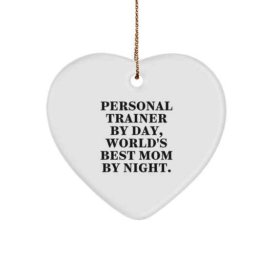 Personal Trainer Gifts from Mom - Funny Heart Ornament for Christmas, 'Personal Trainer By Day, World's Best Mom By Night.' - Image 1