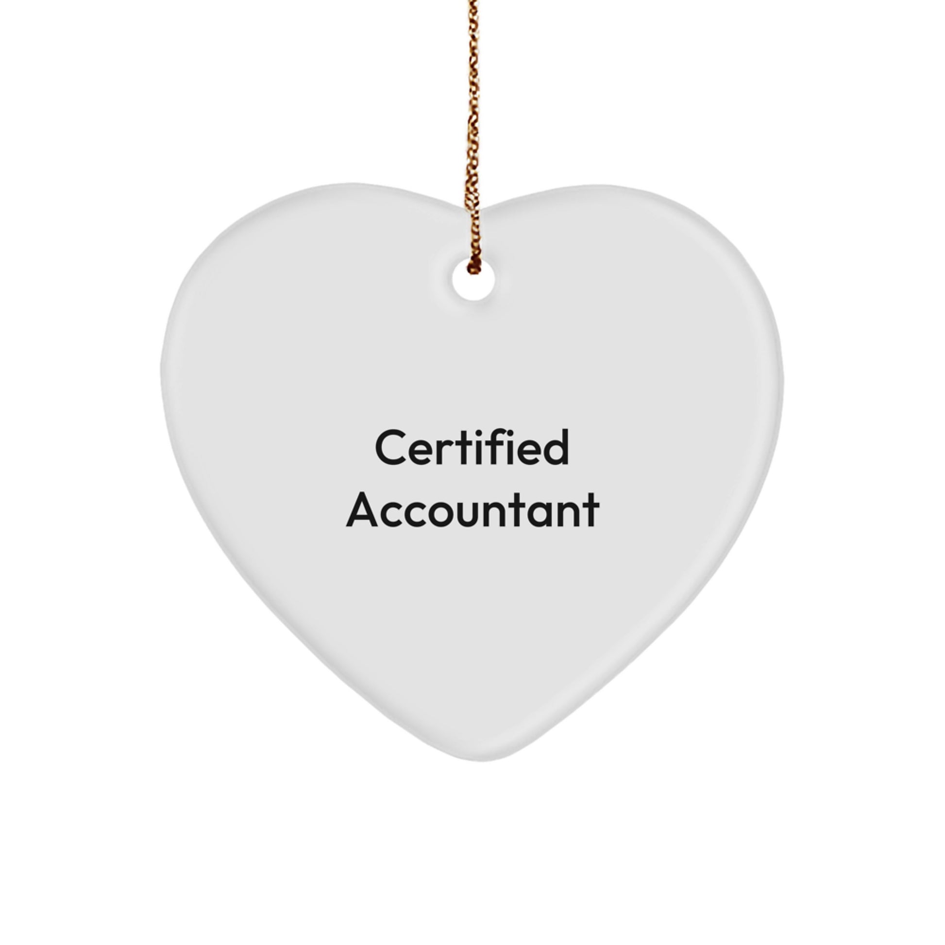 'Certified Accountant' Funny Heart Ornament, Gifts from Friends for Accountant, Christmas Unique Gifts - Image 1