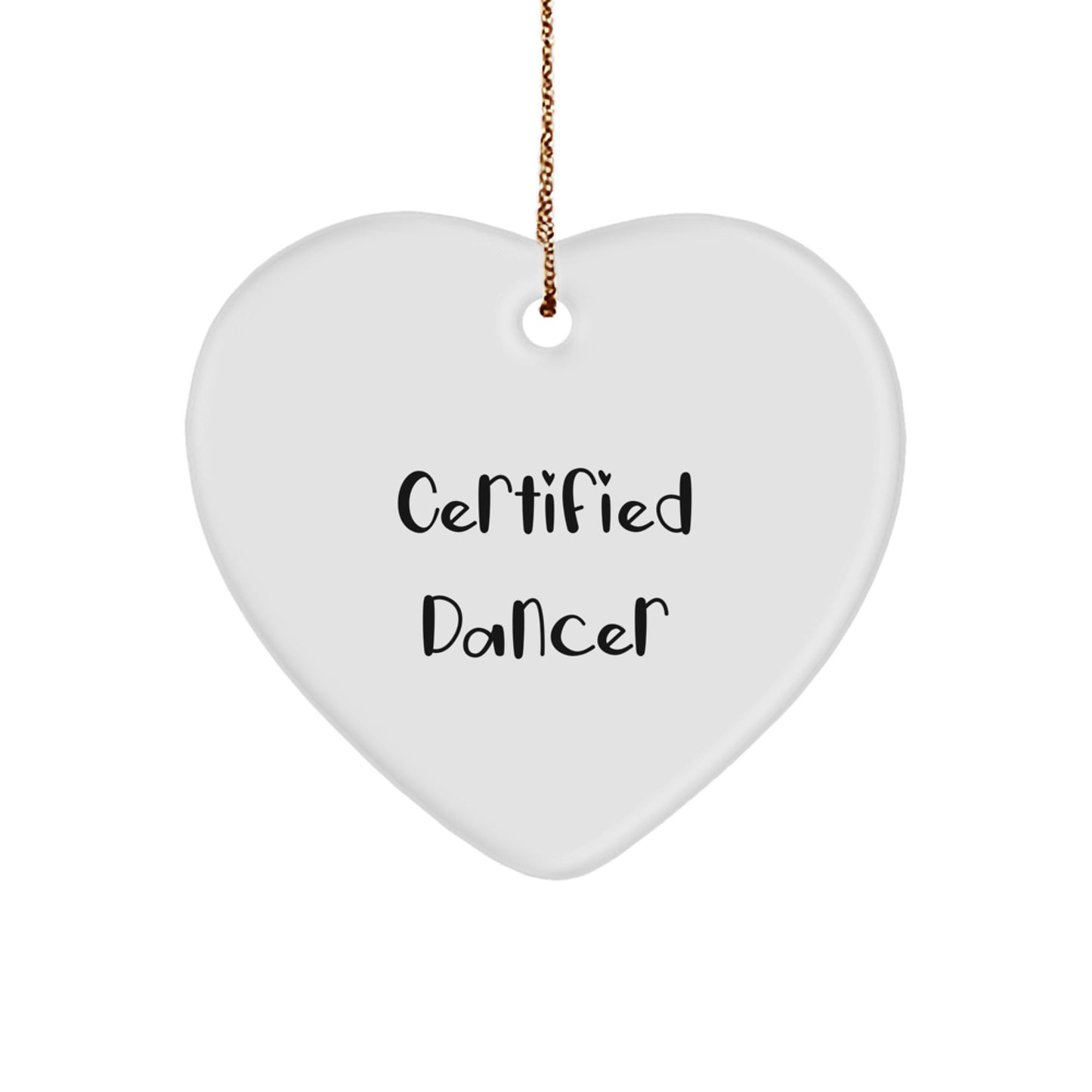 Funny Dance Quotes Gifts for Dancers, Heart Ornament, Gifts from Friends to Dancers, Christmas Unique Gifts for Certified Dancer Lovers - Image 1