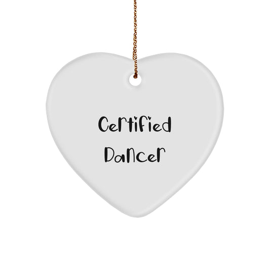 Funny Dance Quotes Gifts for Dancers, Heart Ornament, Gifts from Friends to Dancers, Christmas Unique Gifts for Certified Dancer Lovers - Image 1