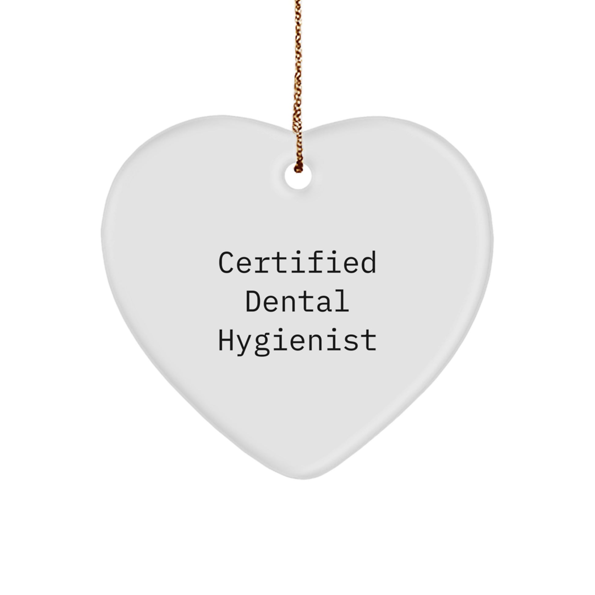 Funny Certified Dental Hygienist Heart Ornament for Friends and Family, Gifts from Men to Women, Christmas Unique Gifts for Dental Hygienist - Image 1
