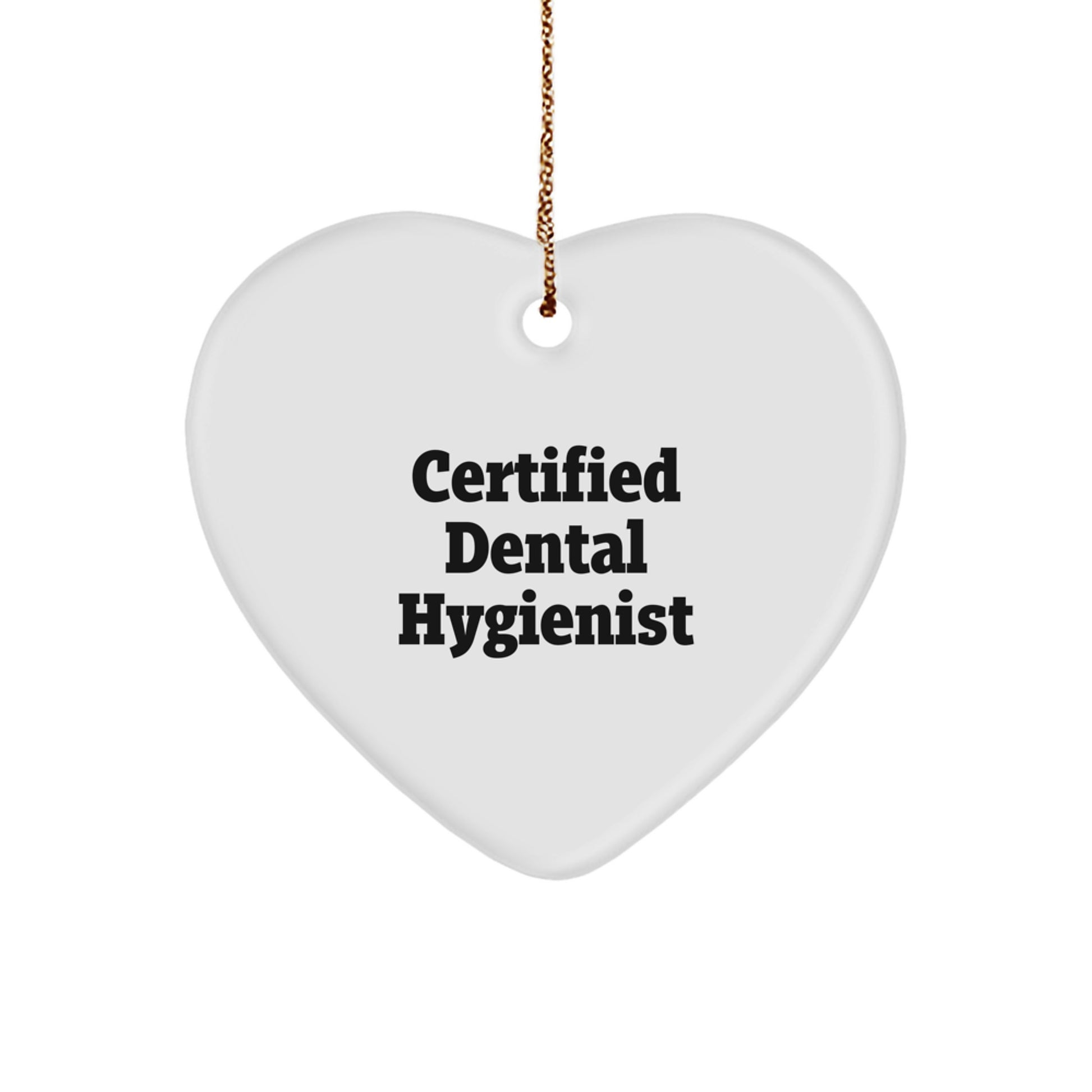 Funny 'Certified Dental Hygienist' Heart Ornament Gifts from Family to Dental Hygienist, Perfect for Christmas Unique Gifts - Image 1