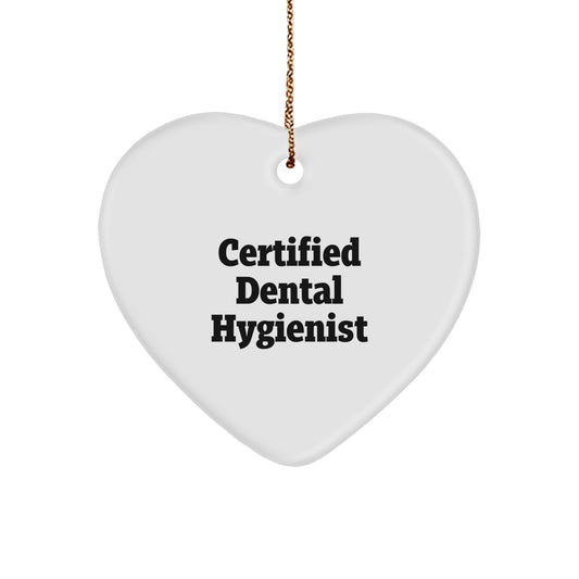 Funny 'Certified Dental Hygienist' Heart Ornament Gifts from Family to Dental Hygienist, Perfect for Christmas Unique Gifts - Image 1