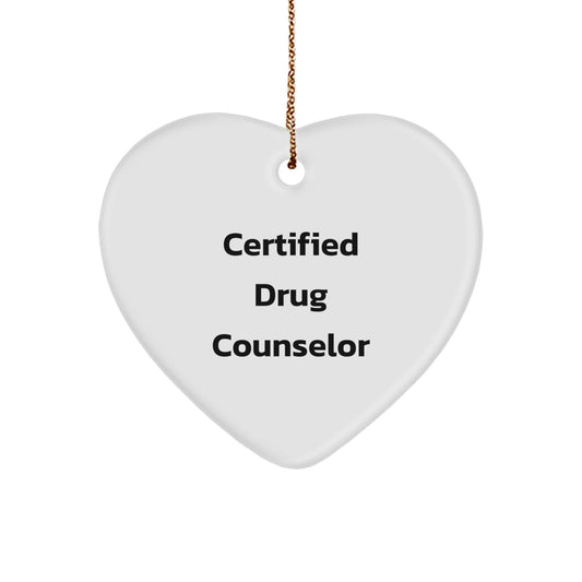 Funny Drug Counselor Gifts for Christmas - 'Certified Drug Counselor' Heart Ornament from Friends or Family - Image 1