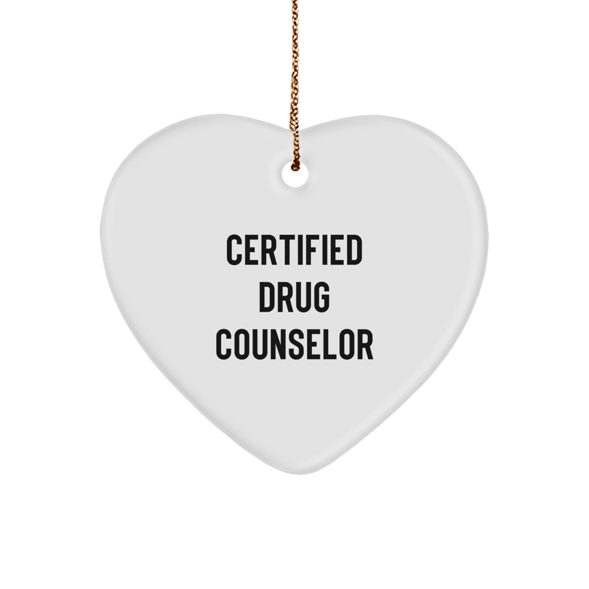 Certified Drug Counselor Heart Ornament, Funny Quote, Christmas Unique Gift for Men, Women, Friends, Coworkers, Family - Image 1
