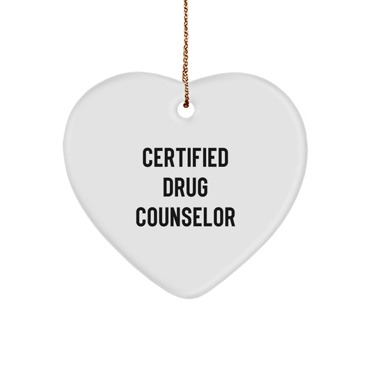 Certified Drug Counselor Heart Ornament, Funny Quote, Christmas Unique Gift for Men, Women, Friends, Coworkers, Family - Image 1