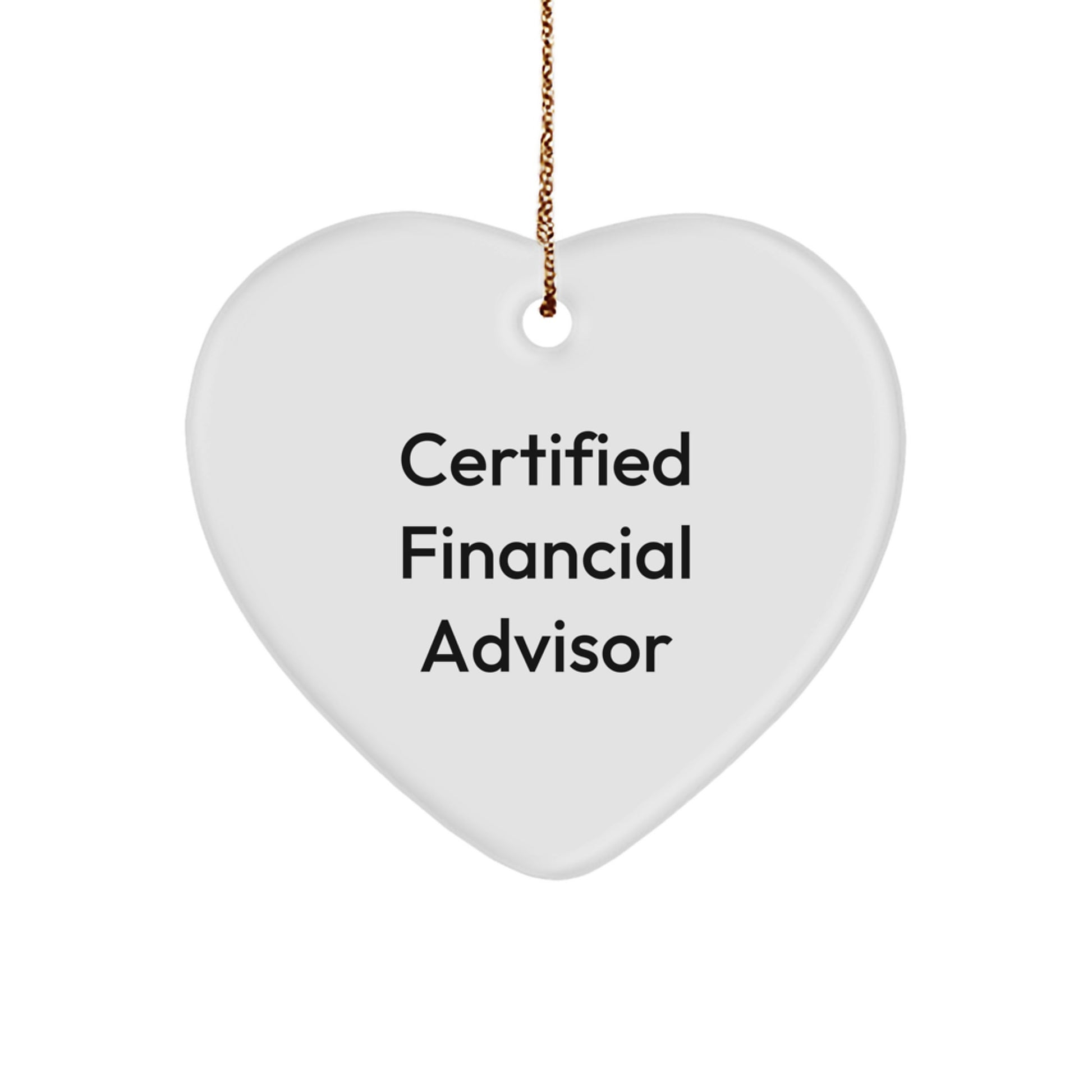 Funny Quotes from Certified Financial Advisor Heart Ornament Gifts from Family to Financial Advisor, Perfect for Christmas - Image 1