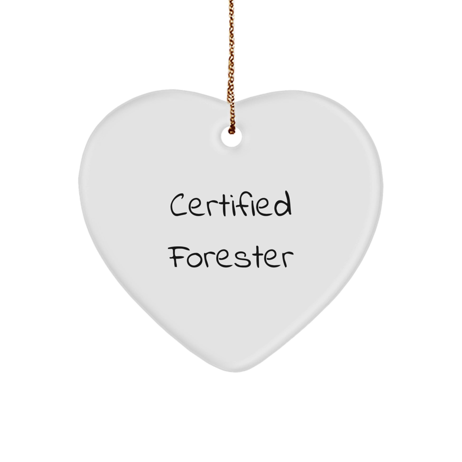 Forester Gifts from Friends, Funny Quote Heart Ornament, Certified Forester Christmas Unique Gifts - Image 1