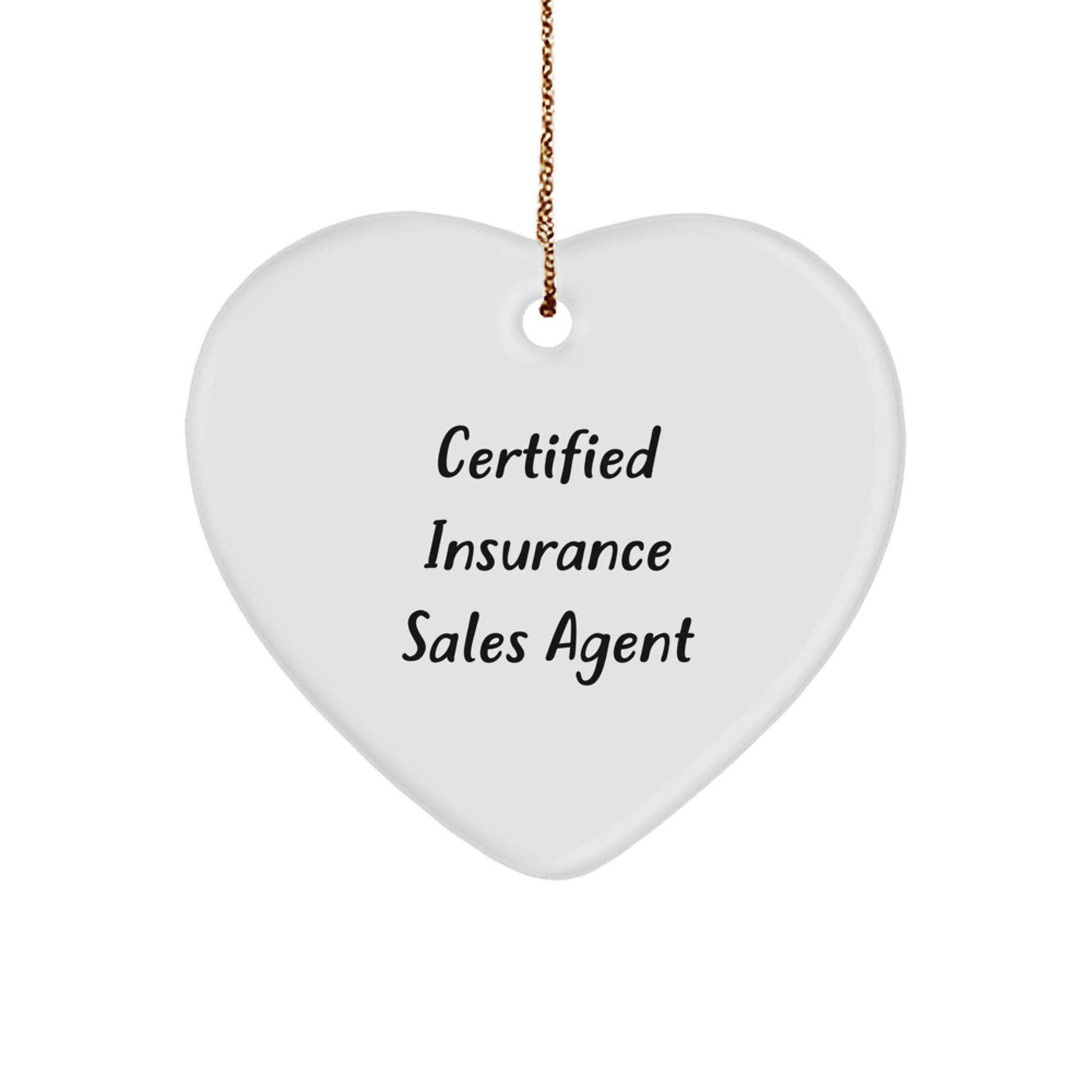 Gifts from Friends to Insurance Sales Agent, Heart Ornament with Funny Quote 'Certified Insurance Sales Agent', Christmas Unique Gifts - Image 1
