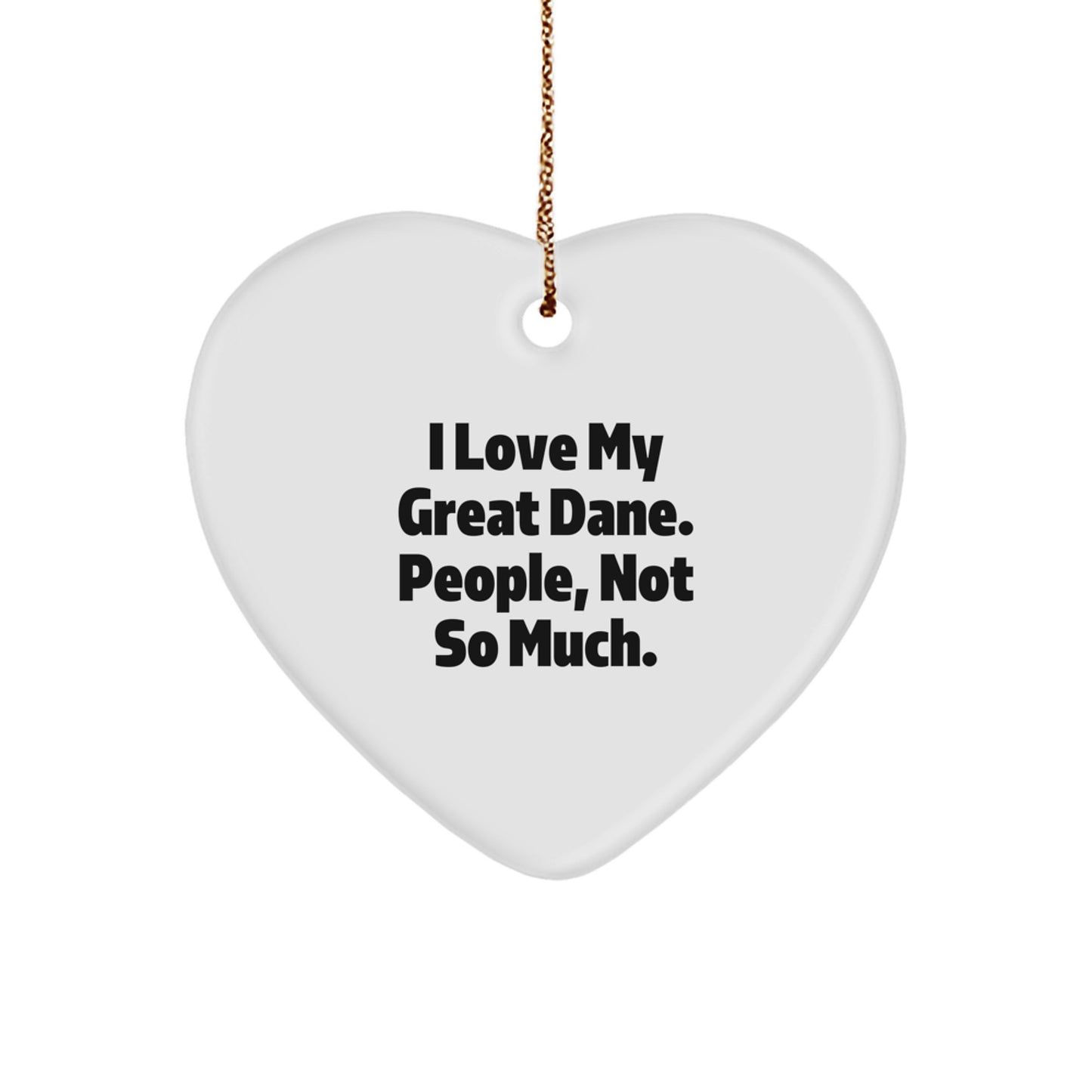 Great Dane Dog Love Heart Ornament Funny Quote Gift for Men from Family - Image 1